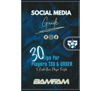 BAMFAM Social Media Guide: 30 Tips for Players 13U & Under to Create Your Player Profile