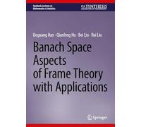 Banach Space Aspects of Frame Theory with Applications (Synthesis Lectures on Mathematics & Statistics)
