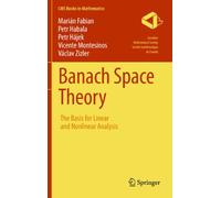 Banach Space Theory: The Basis for Linear and Nonlinear Analysis (CMS Books in Mathematics)
