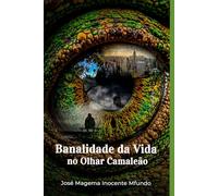 banalidade da vida no olhar do camaleão