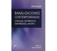 Banalizaciones Contemporaneas: Lenguaje Sufrimiento Enfermedad Y Muert