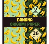 Banana Origami Paper: Yellow Green Fruit Patterns Paper for Scrapbooking & Other Crafts - Double Sided - 26 Sheets (52 Pages) - 2 Designs - 8.25"x8.25"