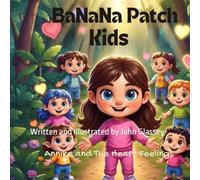 Banana Patch Kids: Annika And The Heart Of Feelings