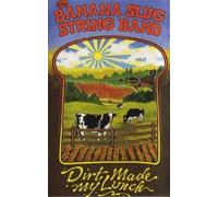 Banana Slug String Band - Dirt Made My Lunch