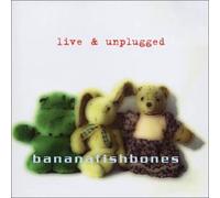 Bananafishbones - Live & Unplugged