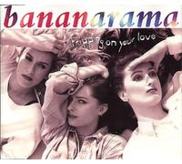 Bananarama - Tripping on Your Love