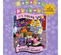 Bananas in Pyjamas - It's Singing Time