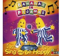 Bananas In Pyjamas - Sing And Be Happy