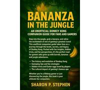 Bananza in the Jungle: An Unofficial Donkey Kong Companion Guide for Fans and Gamers