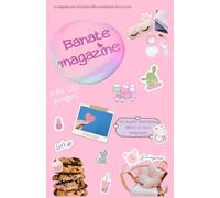 Banate magazine: Le mag girly et éthique pour les jeunes filles musulmanes de 9 à 15 ans. Sans mettre de côté ses valeurs islamiques, elle y trouvera ... beauté, recettes, organisation, jeux ..)