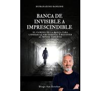 Banca de Invisible a Imprescindible: El camino de la banca para liderar la era digital y retener al mejor talento