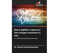 Banca digitale e approccio allo sviluppo economico in Iran: con un'enfasi sull'era delle sanzioni internazionali