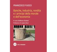Banche, industria, rendita e i principi della morale e dell'economia (Varia. Università)