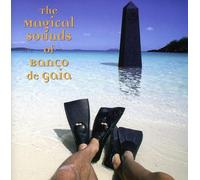 Banco De Gaia - The Magical Sounds of