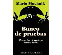 BANCO DE PRUEBAS (LOS LIBROS DEL TALLER DE MARIO MUCHNICK)