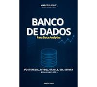 Bancos de Dados para Data Analytics: Um Guia Completo e Funcional para Análise de Dados