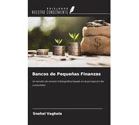 Bancos de Pequeñas Finanzas: Un estudio de revisión bibliográfica basado en la percepción del consumidor