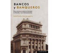 Bancos Y Banqueros.dos Siglos De Crédito Privado En España Y Sus Prota