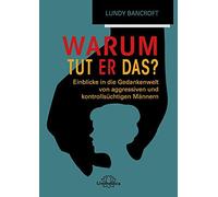 Bancroft Lundy Warum tut er das?: Einblicke in die Gedankenwelt vo (Tapa blanda)