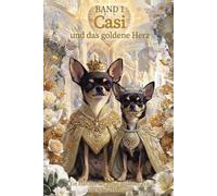 Band 1 Casi und das goldene Herz: Ein Märchen der goldenen neuen Zeit: 2 (Märchenbuch der neuen goldenen Zeit)