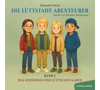 Band 1: Die Lüttstadt-Abenteurer und das Geheimnis der Lüttstadt-Karte (Die Lüttstadt-Abenteurer - Spannende Kinderkrimis aus Ostfriesland)