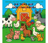 BAND 8: Die Tiere auf dem Bauernhof PREMIUM-Version: Malbuch für Kinder von 3 bis 5 Jahren - PREMIUM-Version (Farbbilder) (Entdecke und male Tiere in ihrem Lebensraum)