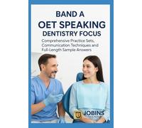 Band A in OET Speaking - Dentistry Focus: Comprehensive Practice Sets, Communication Techniques, and Full-Length Sample Answers