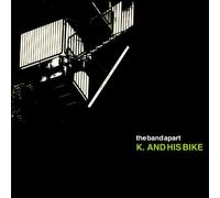 Band Apart,the - K & His Bike