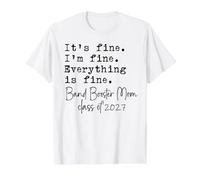 Band Booster Mom Its Fine Im Fine Orgullosa Senior Mom 2027 Divertido Camiseta gráfica económica, Hombre, Blanco, XL