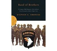 Band of Brothers E Company, 506th Regiment, 101st Airborne from Normandy to Hitler`s Eagle`s Nest [HC,2001]