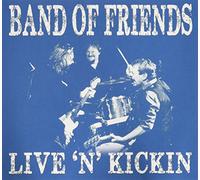 Band of Friends - Live 'n' Kickin