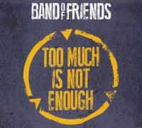 Band of Friends - Too Much Is.. -CD+DVD-