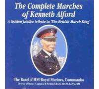 Band of Hm Royal Marines - The Complete Marches Of Kenneth Alford