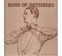 Band Of Outsiders - Everything Takes Forever