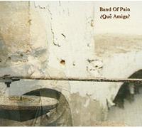 Band of Pain - Que Amiga?
