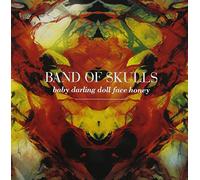 Band Of Skulls - Baby Darling Doll Face Honey
