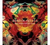 Band of Skulls - Baby Darling Doll Face Honey [Vinilo]