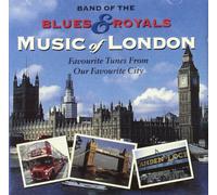 Band of the Blues & Royals - Music of London