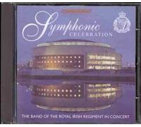 Band of the Royal Irish Regiment - Symphonic Celebratio
