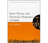 Band Theory and Electronic Properties of Solids: 2 (Oxford Master Series in Condensed Matter Physics)