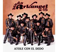 Banda Arkangel & R-15 - Atole Con El Dedo