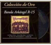 Banda Arkangel R-15 - Coleccion De Oro
