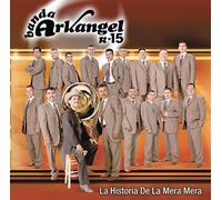 Banda Arkangel R-15 - Historia De La Mera Mera