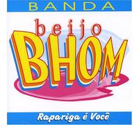 Banda Beijo Bhom - Rapariga E Voce