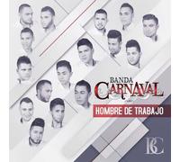 Banda Carnaval - Hombre De Trabajo