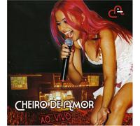 Banda Cheiro De Amor - Ao Vivo