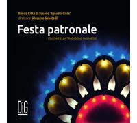 Banda Citta di Fasano Ignazio Ciaia - Festa Patronale. Musique traditionnelle des fêtes patronales de Fasano. Sabatelli.