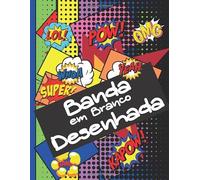 Banda em Branco Desenhada: Sketchbook e Notebook para meninos , meninas , crianças e adultos , 100 páginas de múltiplos modelos divertidos de layouts ... alta qualidade. Tamanho (grande) 8,5 x 11 .