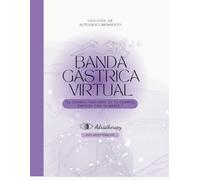 BANDA GASTRICA VIRTUAL: Y MI CUERPO