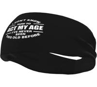 Banda para el Sudor Antideslizante de Secado rápido con la Frase No sé cómo Actuar según mi Edad, Banda para el Pelo de Baloncesto de Moda para Hombres y Mujeres